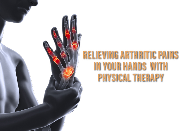 Relieving Arthritic Pains in Your Hands With Physical Therapy