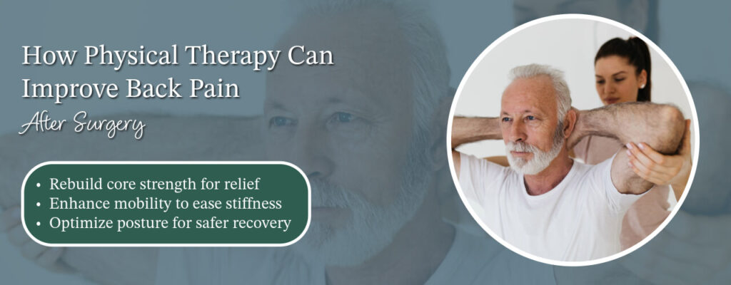 How Physical Therapy Can Improve Back Pain After Surgery