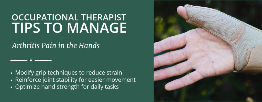 Occupational Therapist Tips to Manage Arthritis Pain in the Hands